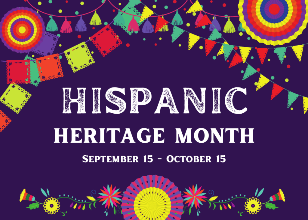 Colorful banner that reads, "Hispanic Heritage Month September 15-October 15".