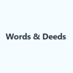 Words & Deeds