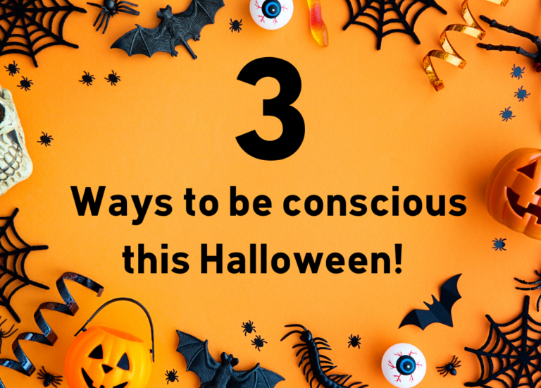 3 Ways to be conscious this Halloween!