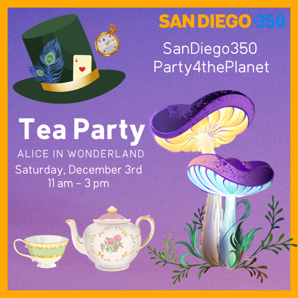 SanDiego350 Party4thePlanet Invitation for a Tea Party, Alice in Wonderland